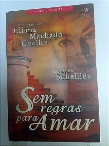 Livro sem Regras para Amar Autor Coelho, Eliana Machado (2003) [usado]