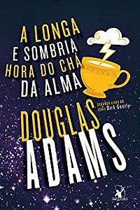 Livro a Longa e Sombria Hora do Chá da Alma Autor Adams, Douglas (2016) [usado]