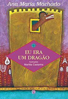 Livro Eu Era um Dragão Autor Machado, Ana Maria (2002) [usado]