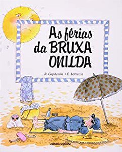 Livro as Férias da Bruxa Onilda Autor Capdevila, R. e E. Larreula (2016) [usado]