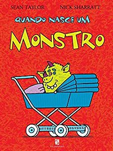 Livro Quando Nasce um Monstro Autor Taylor, Sean e Nick Sharratt (2009) [usado]