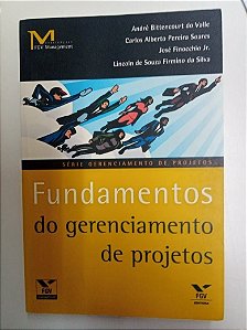 Livro Fundamentos do Gerenciamento de Projetos Autor Valle, André Bittencourt (2007) [seminovo]