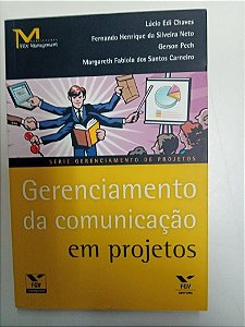 Livro Gerenciamneto da Comunicação em Projetos Autor Chaves, Lucio Edi (2006) [usado]