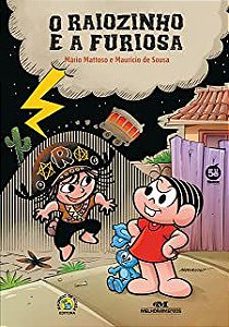 Livro o Raiozinho e a Furiosa Autor Mattoso, Mário e Mauricio de Souza (2017) [usado]