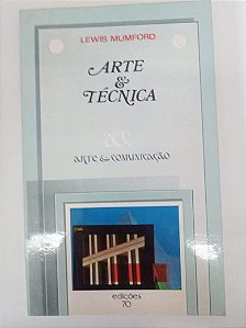 Livro Arte e Tecnica - Arte e Comnicação Autor Mumford, Lewis [usado]