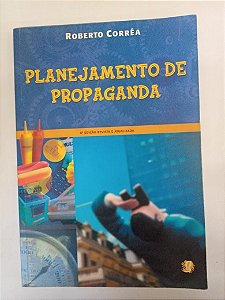 Livro Planejamento de Propaganda Autor Corrêa, Roberto (2002) [usado]