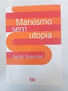 Livro Marxismo sem Utopia Autor Gorender, Jacob [usado]