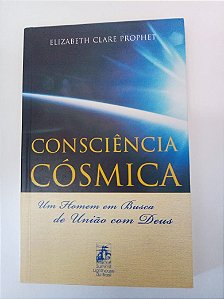 Livro Consciência Cósmica - um Homem em Busca da União de Deus Autor Prophet, Elizabeth Clare (2001) [usado]