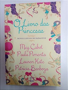 Livro o Livro das Princesas Autor Varios (2015) [usado]