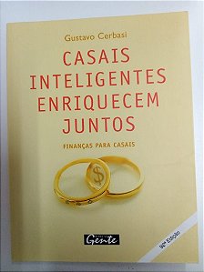 Livro Casais Inteligentes Enriquecem Juntos Autor Cerbasi, Gustavo (2004) [usado]