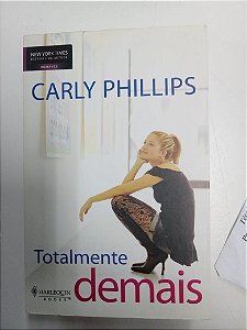 Livro Totalmente Demais Autor Carly Phillips (2006) [usado]