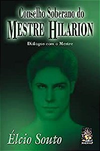Livro Conselho Soberano do Mestre Hilarion- Diálogos com o Mestre Autor Souto, Élcio (2004) [usado]
