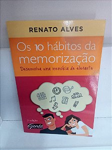 Livro os Dez Hábitos de Memorização Autor Alves, Renato (2009) [usado]