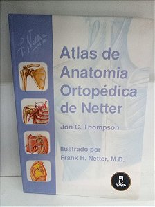 Livro Atlas de Anatomia Ortopédica de Netter Autor Thompson, Jon C. (2004) [usado]