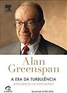 Livro Alan Greenspan- a Era da Turbulência: Aventuras em um Novo Mundo Autor Greenspan, Alan (2008) [usado]