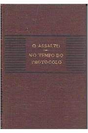 Livro o Assalto / no Tempo do Protocolo Vol.iii Autor Schmidt, Afonso [usado]