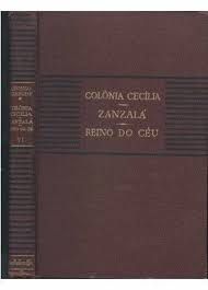 Livro Colônia Cecília/ Zanzalá/ Reino do Céu Vol. Vi Autor Schmidt, Afonso [usado]