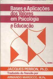 Livro Bases e Aplicações dos Valores em Psicologia e Educação Autor Perron, Jacques (1987) [usado]