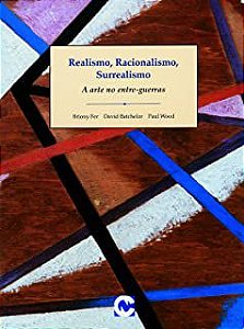 Livro Realismo, Racionalismo, Surrealismo: a Arte no Entre-guerras Autor Fer, Briony e Outros (1998) [usado]
