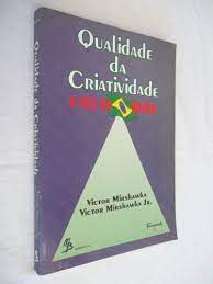 Livro Qualidade da Criatividade - a Vez do Brasil Autor Mirshawka, Victor (1992) [usado]