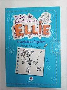 Livro Diario de Aventuiras da Ellie- a Verdadeira Jogadora Autor Barschaw, Ruth Mcnally (2014) [usado]