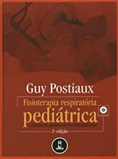 Livro Fisioterapia Respiratória Pediátrica: o Tratamento Guiado por Ausculta Pulmonar Autor Postiaux, Guy (2004) [seminovo]