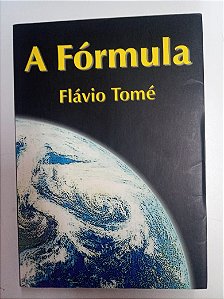 Livro a Fórmula Autor Tomé, Flávio (2005) [usado]