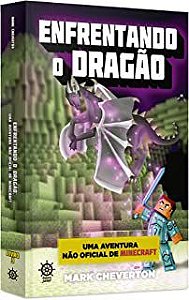 Livro Enfrentando o Dragão Livro 3- Uma Aventura Não Oficial de Minecraft Autor Cheverton, Mark (2015) [usado]