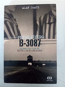 Livro Prisioneiro B-3087 Autor Gratz, Alan (2018) [usado]