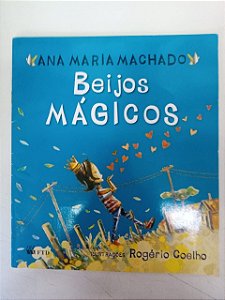 Livro Beijos Mágicos Autor Machado, Ana Maria (2007) [usado]