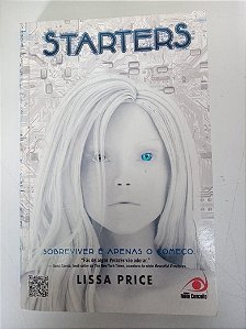 Livro Starters - Sobreviver é Apenas o Começo Autor Price, Lissa (2013) [usado]
