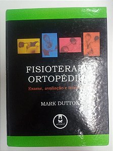 Livro Fisioterapia Ortopédica Autor Dutton, Mark (2006) [usado]