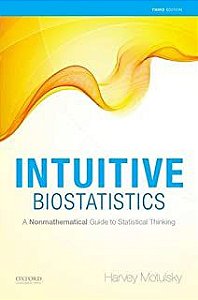 Livro Intuitive Biostatistics: a Nonmathematical Guide To Statistical Thinking Autor Motulsky, Harvey (2014) [usado]
