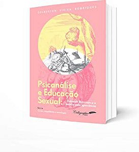 Livro Psicanálise e Educação Sexual: Deborah Britzman e a Paixão pela Ignorância Autor Rodrigues, Gelberton Vieira (2019) [usado]