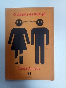 Livro o Vidente da Rua 46 - Contos Eróticos Brasileiros . Autor Almada, Izaías (2001) [usado]