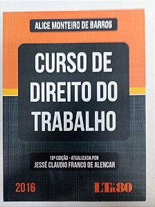 Livro Curso de Direito do Trabalho Autor Barros, Alice Monteiro (2016) [usado]