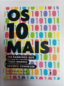 Livro os 10 Mais - 250 Rankings que Todo Mundo Deveria Conhecer Autor Alzer, Luiz André (2008) [usado]