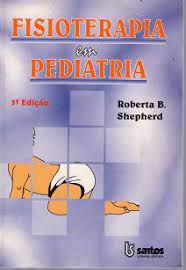 Livro Fisioterapia em Pediatria Autor Shepherd, Roberta B (1995) [usado]