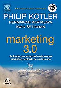 Livro Marketing 3.0: as Forças que Estão Definindo o Novo Marketing Centrado no Ser Humano Autor Kotler, Philip (2010) [usado]