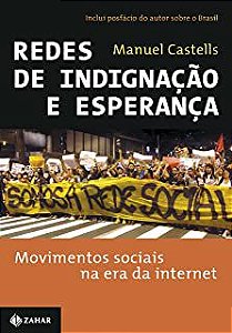 Livro Redes de Indignação e Esperança: Movimentos Sociais na Era da Internet Autor Castells, Manuel (2013) [usado]