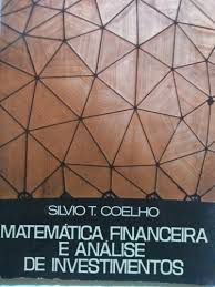 Livro Matemática Financeira e Análise de Investimentos Autor Coelho, Silvio T. (1979) [usado]
