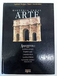 Livro História Geral da Arte - Arquitetura Autor Varios Autores (1996) [usado]