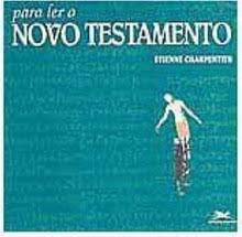 Livro para Ler o Novo Testamento Autor Charpentier, Etienne (1992) [usado]