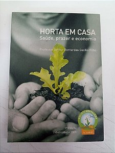 Livro Horta em Casa - Saúde ,prazer e Economia Autor Cecílio Filho, Arthur Bernardes (2009) [usado]