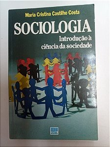 Livro Sociologia - Introdução á Ciência da Sociedade Autor Costa, Maria Cristina Castilho (1987) [usado]