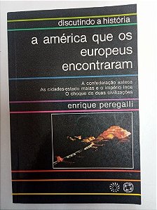 Livro a América que os Europeus Encontraram Autor Peregalli, Enrique (1987) [usado]
