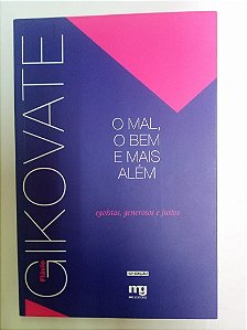 Livro o Mal , o bem e Mais Além Autor Gikovate, Flávio (2005) [usado]