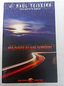 Livro nos Passos da Vida Terrestre - pelo Espírito de Camilo Autor Teixeira, J. Raul (2005) [usado]