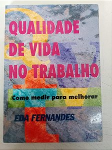 Livro Qualidade de Vida no Trabalho - Como Medir para Melhorar Autor Fernandes, Eda (1996) [usado]