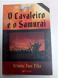 Livro o Cavaleiro e o Samurai Autor Filho, Orlando Paes (2006) [usado]